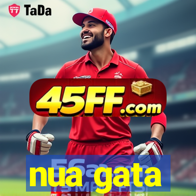 nua gata